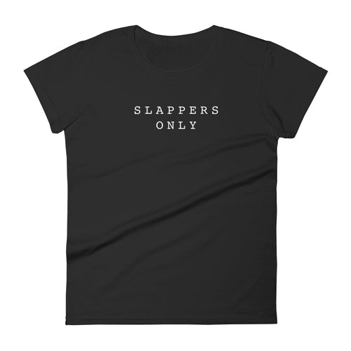 SLAPPERS ONLY WOMEN'S SHORT SLEEVE TEE (BLACK)