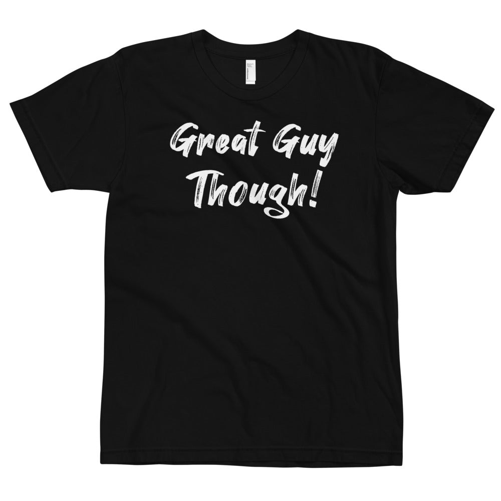 GREAT GUY THOUGH TEE (BLACK)