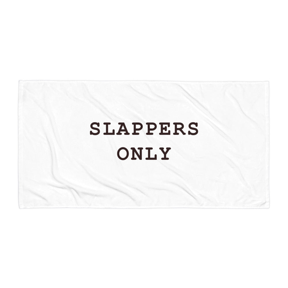 SLAPPERS ONLY TOWEL